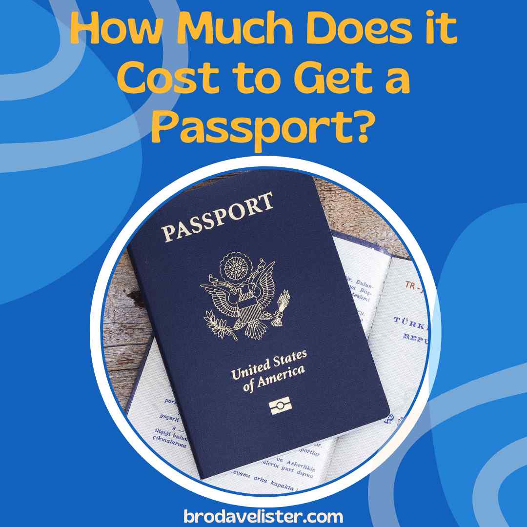 How Much Does it Cost to Get a Passport? Updated 2023